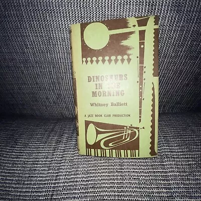 £9.95 • Buy Dinosaurs In The Morning By Whitney Balliett Jazz Book Club