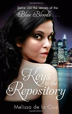 Keys To The Repository: Blue Bloods By Melissa De La Cruz • £2.51