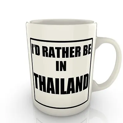 I'd Rather Be In Thailand - Mug Gift Novelty Travel • £8.99