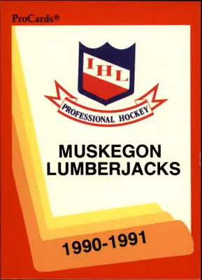 1990-91 ProCards AHL/IHL #392 Muskegon/Lumberjacks TC • $1.69