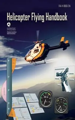 Helicopter Flying Handbook By Federal Aviation Administration (FAA) • $10.53