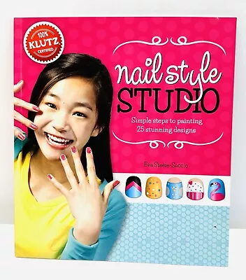 NAIL STYLE STUDIO Book Simple Steps To Painting Stunning Nails Paperback New • $12.99