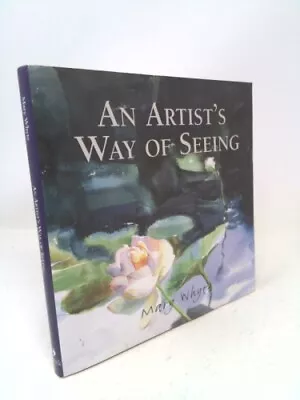 An Artist's Way Of Seeing  (1st Ed) By Whyte Mary • $70