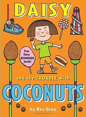 Daisy And The Trouble With Coconuts (Daisy Fiction) By Kes Gray Nick Sharratt • £2.51