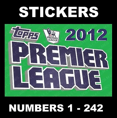 Topps 2012 Premier League Stickers # 1- 242 • £1.95