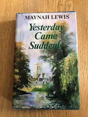 YESTERDAY CAME SUDDENLY By MAYNAH LEWIS - COLLINS - H/B D/W - 1975 • £49.99
