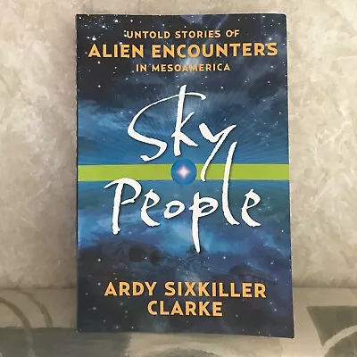 Sky People: Untold Stories Of Alien Encounters… UFO Maya Abductions Sightings • $7.74