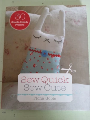 £3.99 • Buy Sew Quick Sew Cute By Fiona Goble