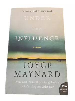 Under The Influence: A Novel - Hardcover By Joyce Maynard - VERY Good • $11.09