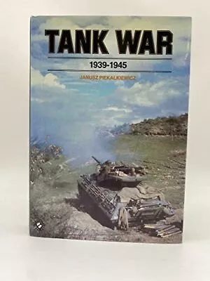 Tank War 1939-45 By Piekalkiewicz Janusz Hardback Book The Cheap Fast Free • £3.49