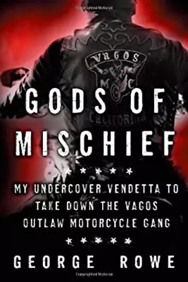 Gods Of Mischief : My Undercover Vendetta To Take Down The Vagos • $6.65