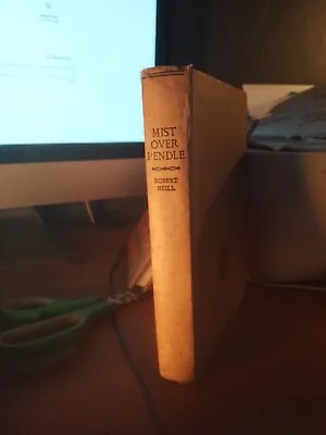NEILL ROBERT Mist Over Pendle / Robert Neill 1951 Hardcover..BOX 285 • £12