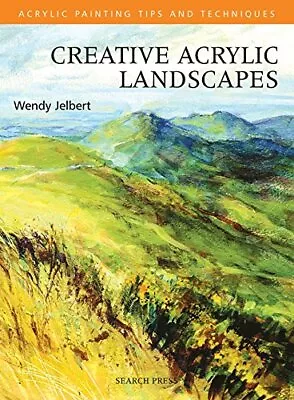 Creative Acrylic Landscapes (Acrylic Tips & Techn... By Jelbert Wendy Paperback • £6.49