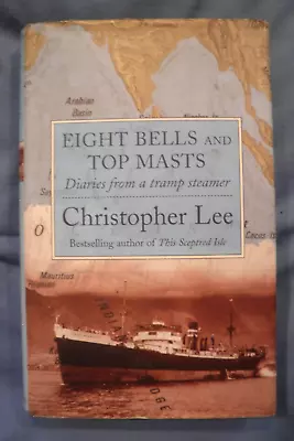 Lee Christopher : Eight Bells And Top Masts Hard Back  Merchant Navy Memoir • £0.99