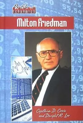 Milton Friedman By Crain Cynthia D.; Lee Dwight R. • $23.37