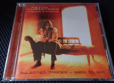 Keith Christmas - Timeless & Strange : Selected Tracks 1969-71 - CD (2004) VGC • £9.95