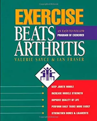 Exercise Beats Arthritis : An Easy-to-Follow Program Of Exercises • £4.03