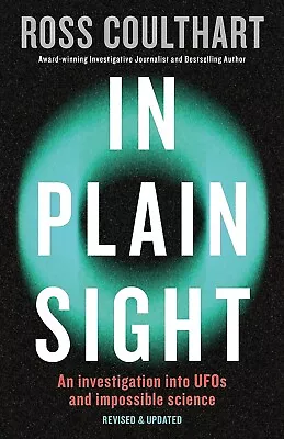 In Plain Sight: A Fascinating Investigation Into UFOs And Alien Encounters From • $27.25