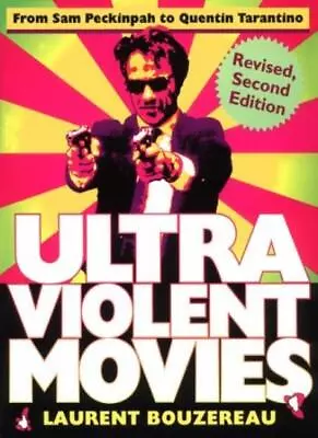 Ultraviolent Movies: From Sam Peckinpah To Quentin Tarantino By  • $9.10