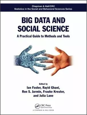 Big Data And Social Science: A Practical Guide To Methods And Tools (Chapman &  • $14.72