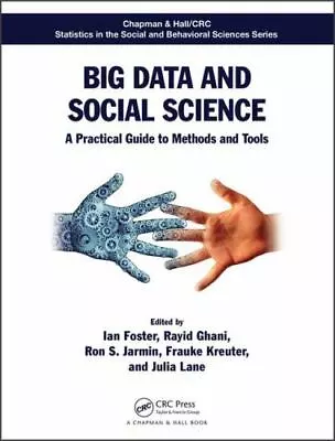 Big Data And Social Science: A Practical Guide To Methods And Tools [Chapman & H • $16.20