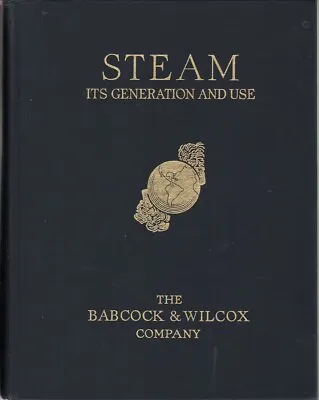 Steam: Its Generation And Use By Babcock & Wilcox Company.  37th Edition. 1963 • $12