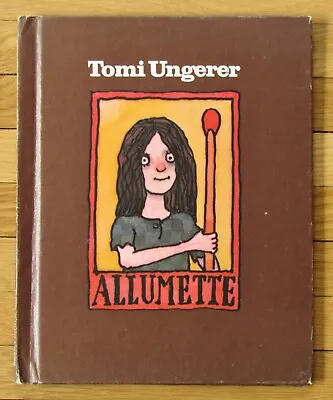 ALLUMETTE Tomi Ungerer 1974 Parents Magazine Press HB Good L1 • $15