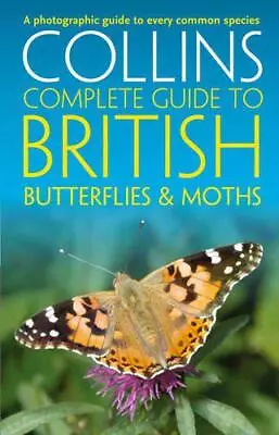 British Butterflies And Moths (Collins Complete Guides) By Read Rob Cleave An • £16.69