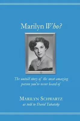 Marilyn Who?: The Untold Story Of The Most Amazing Person YouaTMve Never Hear- • $24.37