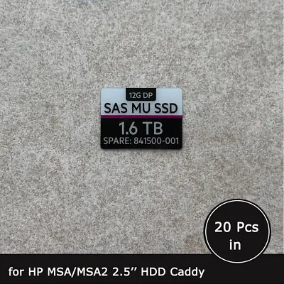 20pc Of N9X91A 841500-001 MSA 1.6TB SAS MU SSD Caddy Tray Label Sticker For HP • $16.90