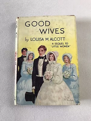 Good Wives Louisa May Alcott Vintage Historical Fiction Romance Classic Book • £6