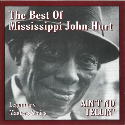 Mississippi John Hurt - Ain't No Tellin' [New CD] • £16.64