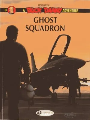 £8.39 • Buy Buck Danny 3 - Ghost Squadron By Francis Bergese (Paperback 2012)