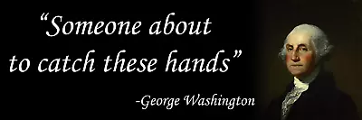 £2.90 • Buy George Washington Catch These Hands Second Amendment Funny Decal Sticker