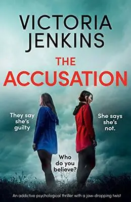 The Accusation: An Addictive Psychological Thriller With... By Jenkins Victoria • £5.49