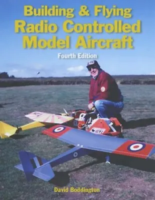 Building And Flying Radio Controlled Aircraft By Boddington David Paperback The • £6.99