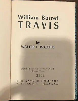 William Barrett Travis By Walter F McCaleb 1957 Hardback￼ • $50