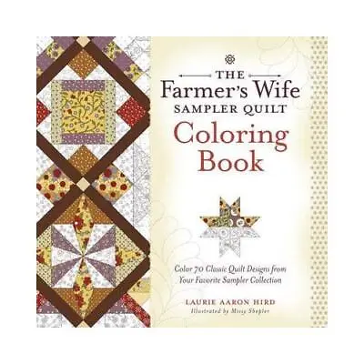 The Farmer's Wife Sampler Quilt Coloring Book By Laurie Aaron Hird • £12.99