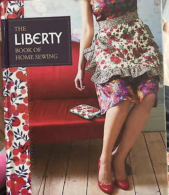 The Liberty Book Of Home SewingRichard Merritt Kristin Perers • £10