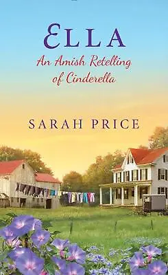 £11.99 • Buy Ella: An Amish Retelling Of Cinderella By Sarah Price (English) Paperback Book