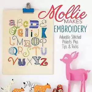 Mollie Makes Embroidery: Adorable Stitched - Hardcover By Mollie Makes - Good • $11.45