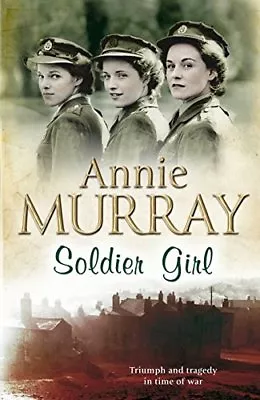 Soldier Girl By  Annie Murray. 9780330458207 • £3.48