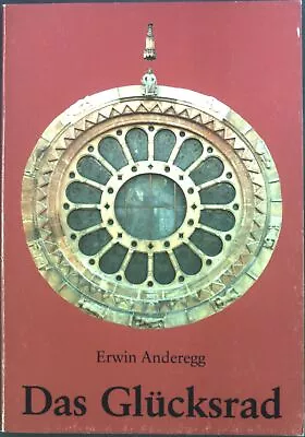 Das Glücksrad : Geschichten Zum Jahreslauf. Anderegg Erwin: • £5.40