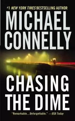 Chasing The Dime - Mass Market Paperback By Connelly Michael - GOOD • $3.66