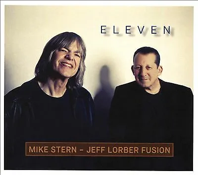 Eleven By The Jeff Lorber Fusion /Mike Stern (CD 2019) • £15.30