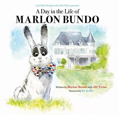 Last Week Tonight With John Oliver Presents A Day In The Life Of Marlon Bundo By • £12.99