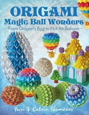 Origami Magic Ball Wonders: From Dragon's Egg To Hot Air Balloon • $34.97