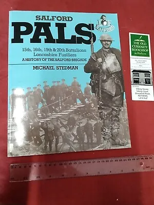 Salford Pals:  A History Of The Salford Brigades By Michael Stedman. War.  • £14.50