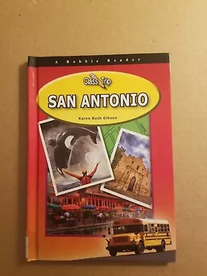 Class Trip: San Antonio Class Trip By Karen Gibson (2009 Hardcover) • $5.71