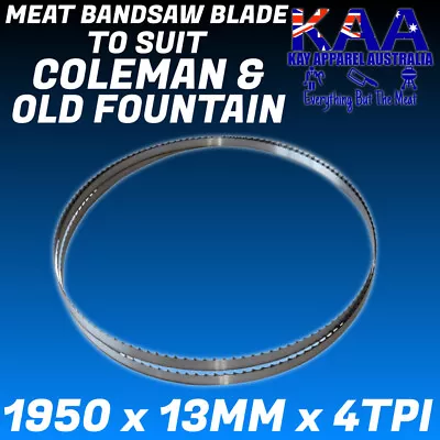 Meat Bandsaw Blade 1950x13mm X 4 TPI To Suit Coleman & Old Fountain Bandsaw • $25